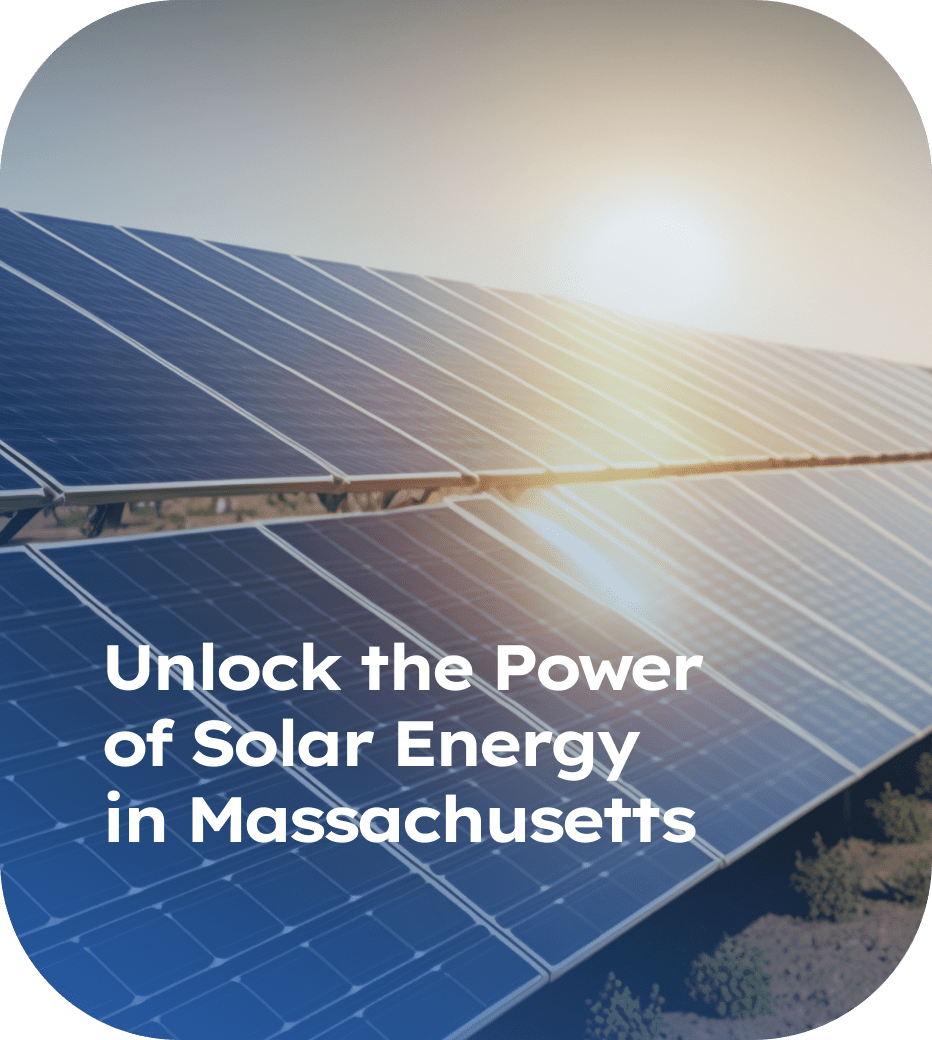 Unlock the Power of Solar Energy in Massachusetts